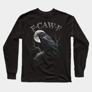 F-Caw-F Long Sleeve T-Shirt