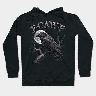 F-Caw-F Hoodie