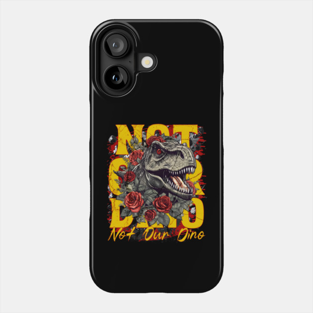 Not Our Dino Dinosaur Ride Magic Orlando Theme Park Design Phone Case by Joaddo