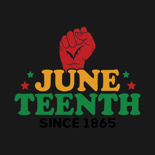 Juneteenth Since 1865 Black History Month by Darksavage