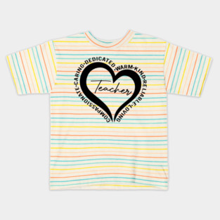 Teacher, Dedicated, Warm, Kind, Loving, Heart, Teacher’s Gift Kids T-Shirt