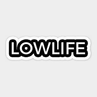 lowlife Sticker
