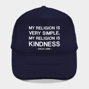 My Religion is Kindness - White Hat