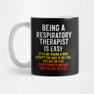 Funny Respiratory Therapist - On Fire Mug