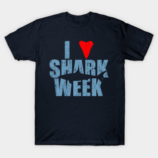I Love Shark Week T-Shirt