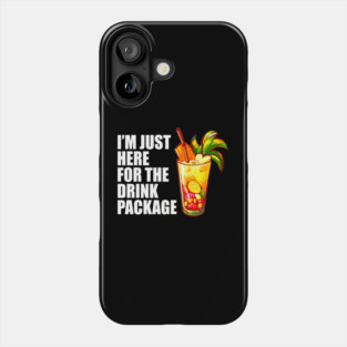 I'm Just Here For The Drink Package - Cruise Vacation Phone Case