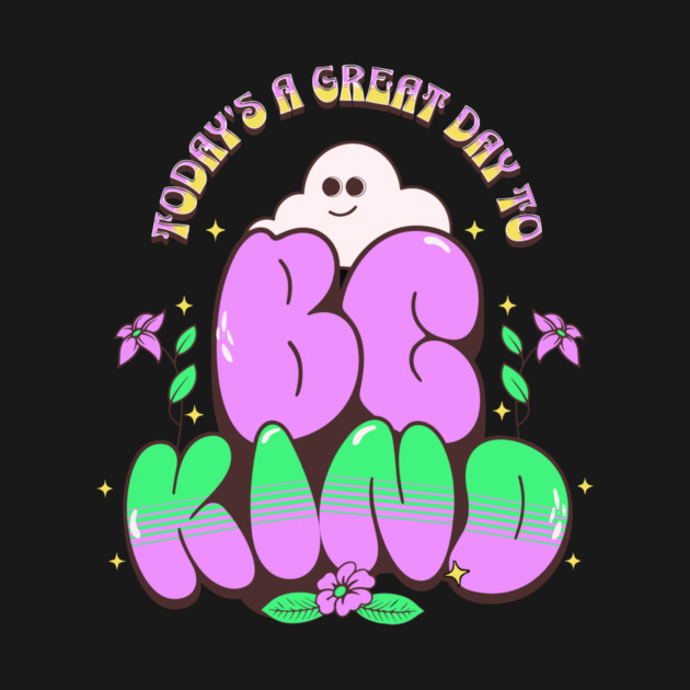 Great Day To Be Kind by The WYLD Tribe