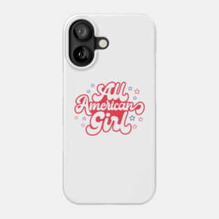 4th Of July , All American Girl Phone Case