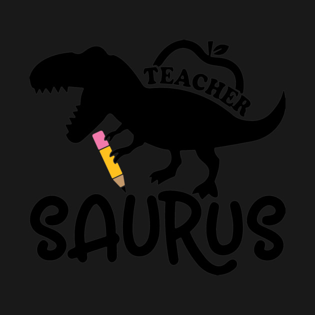 Teacher, Saurus, Roaring Dinosaur, Teacher’s Gift by Darksavage