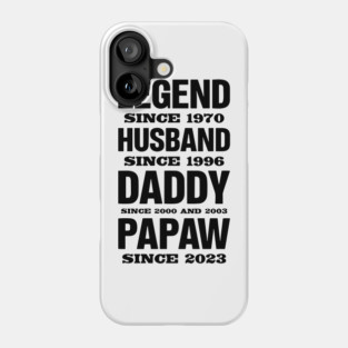 Legend Since 1970, Husband Since 1996, Daddy Since 2000 and 2003 , Papaw Since 2023 Phone Case
