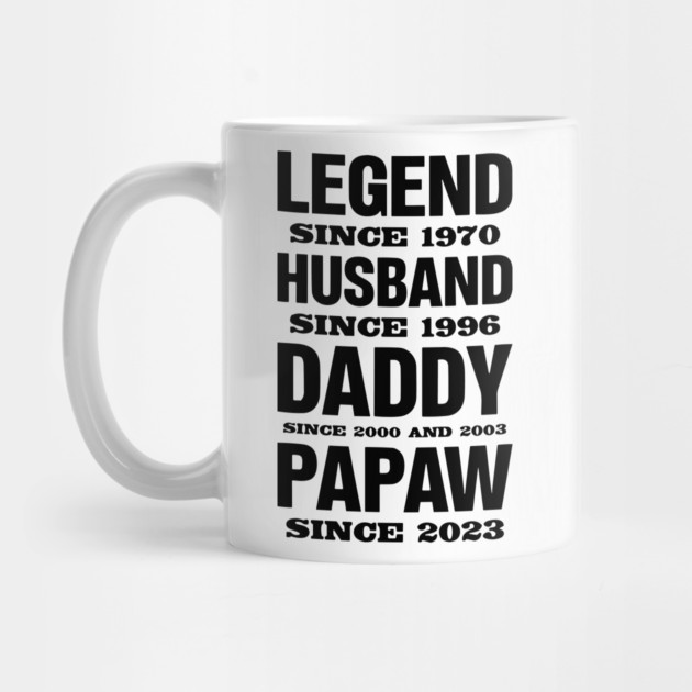 Legend Since 1970, Husband Since 1996, Daddy Since 2000 and 2003 , Papaw Since 2023 by Darksavage