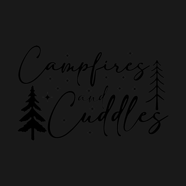 Campfires And Cuddles, Camping lover by Darksavage