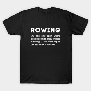 Rowing definition T-Shirt