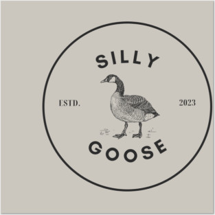 SILLY GOOSE Posters and Art