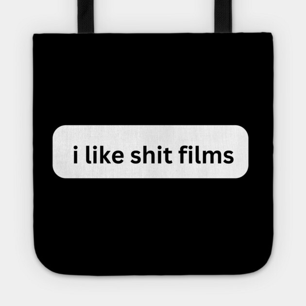 I Like Shit Films Tote by Low Life Shirts
