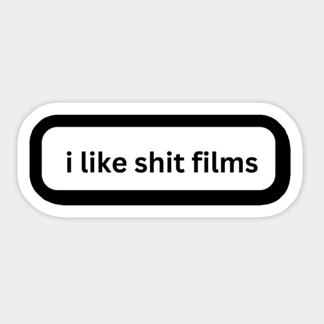 I Like Shit Films Magnet by Low Life Shirts