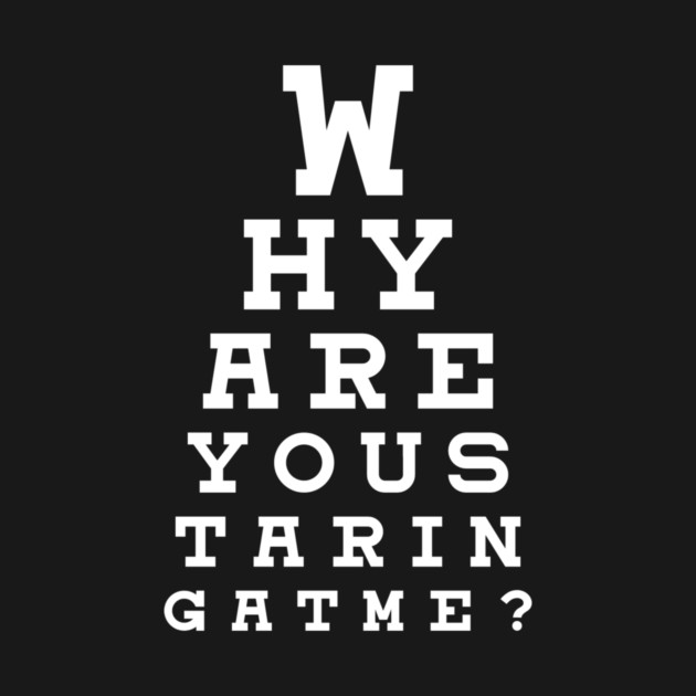 Why Are You Staring At Me by yeoys