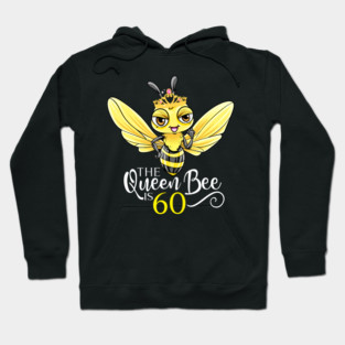 The Queen Bee Is 60 - 60th Birthday Hoodie