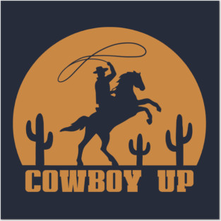 Cowboy Up Posters and Art