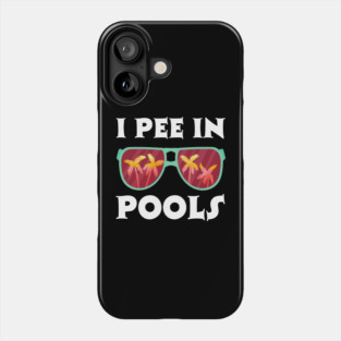 I Pee in Pools Phone Case