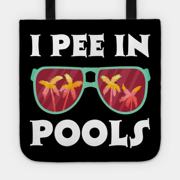 I Pee in Pools Tote by The WYLD Tribe