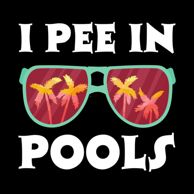 I Pee in Pools by The WYLD Tribe