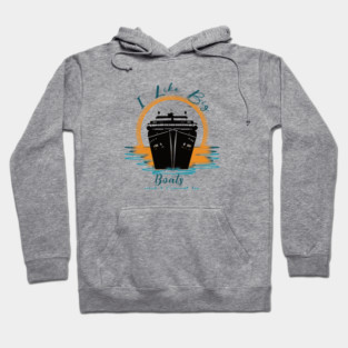 I Like Big Boats I Cannot Lie Hoodie