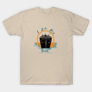 I Like Big Boats I Cannot Lie T-Shirt