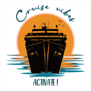 Cruise Vibes, Activate! Posters and Art
