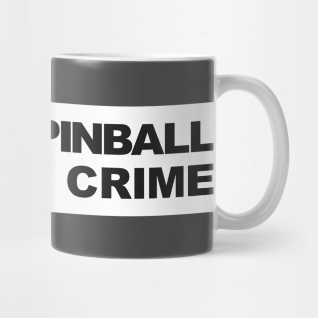 PLAYING PINBALL IS NOT A CRIME by DRI374