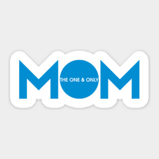Mom the one & only Sticker