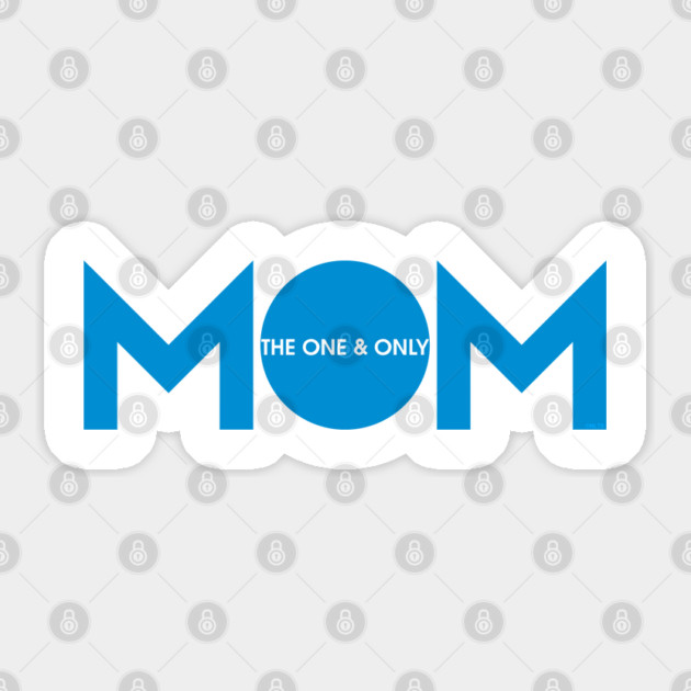 Mom the one & only Sticker by creative