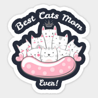 Best Cats Mom Ever! Sticker