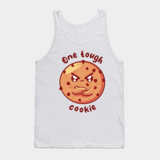 One tough cookie (on light colors) Tank Top