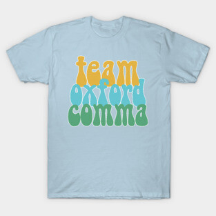 Funny Team Oxford Comma / English Nerds T-Shirt