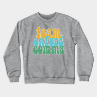 Funny Team Oxford Comma / English Nerds Crewneck Sweatshirt