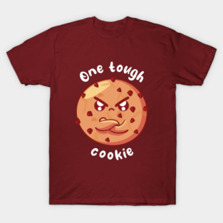 One tough cookie (on dark colors) T-Shirt