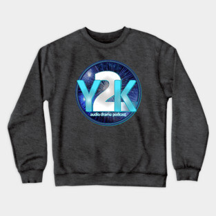 Y2K Audio Drama Podcast Original Logo Crewneck Sweatshirt