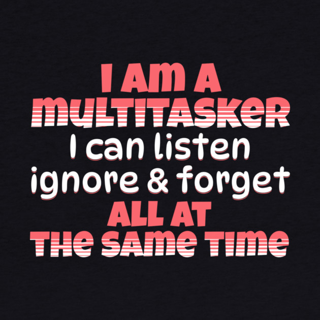 I Am A Multitasker by The WYLD Tribe