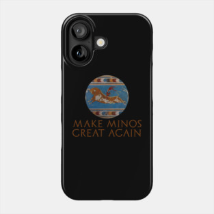 Ancient Minoan Civilization History - Make Minos Great Again Phone Case