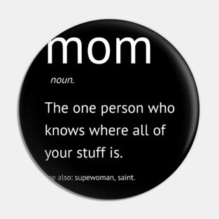 Funny mothers Day Pin