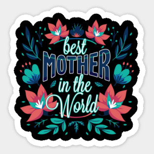 Best Mother In the World Sticker