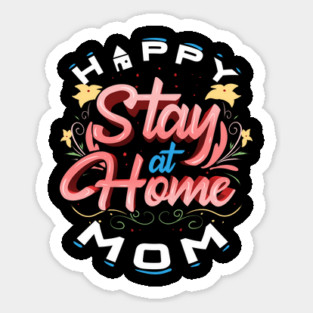Happy Stay at Home Mom Sticker