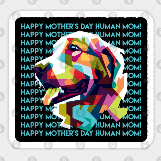 Happy Mothers Day Human Mom Labrador Dog Sticker by creative