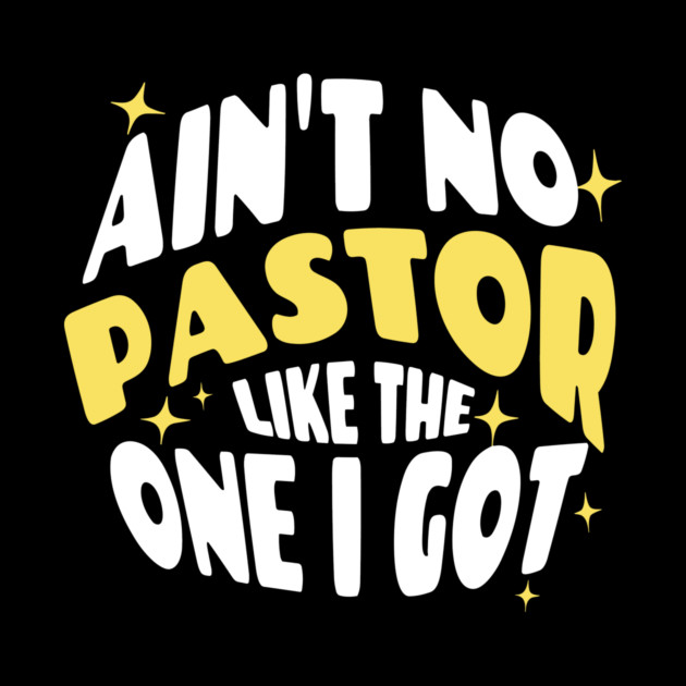 Ain't No Pastor Like The One I Got by The WYLD Tribe