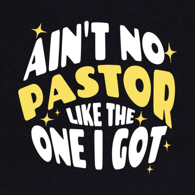 Ain't No Pastor Like The One I Got by The WYLD Tribe