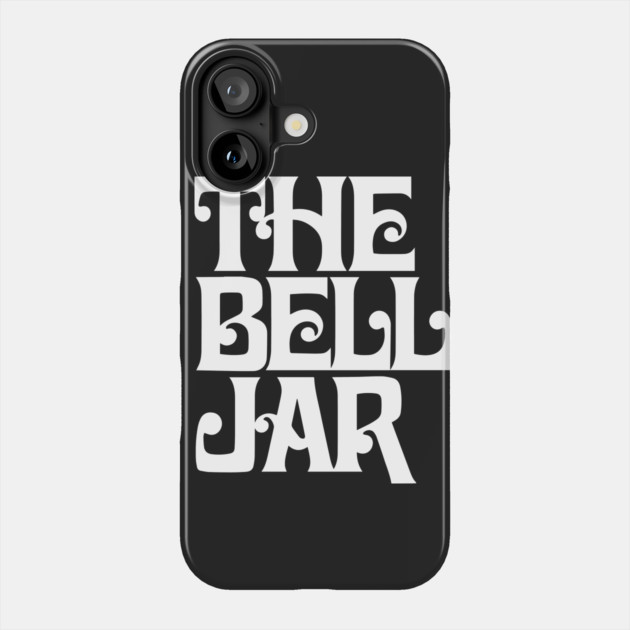 The Bell Jar Phone Case by dumbshirts