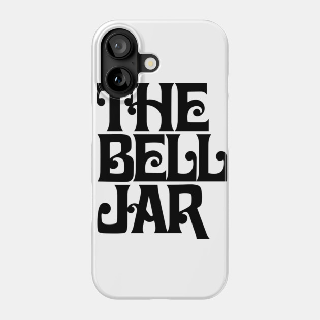 The Bell Jar T-Shirt Phone Case by dumbshirts