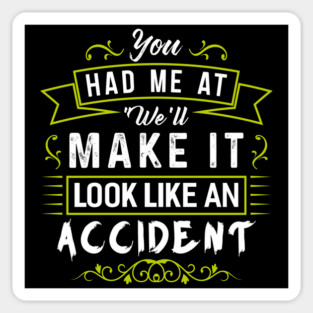 Make it Look like an Accident Sticker