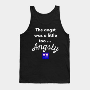 "Too Angsty" white letters nerdy logo -Nerdy Romantics Podcast Tank Top